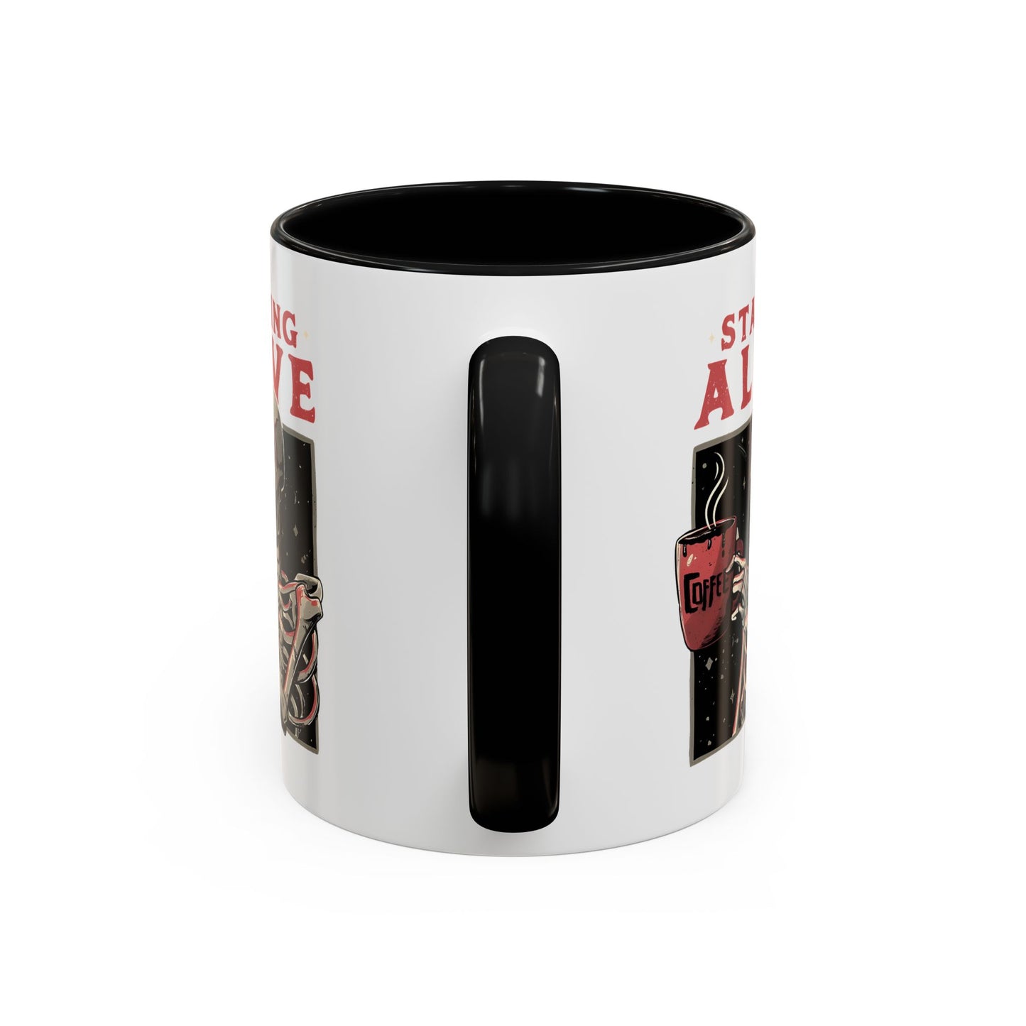 Staying Alive Funny Coffee Mug Gift for Coffee Lovers Sarcastic Coffee Mug