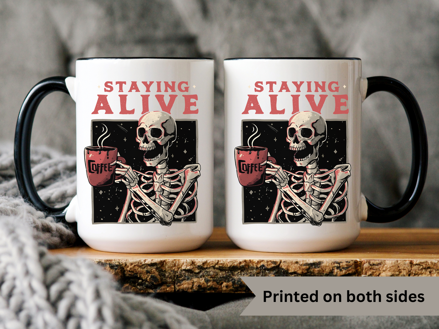 Staying Alive Funny Coffee Mug Gift for Coffee Lovers Sarcastic Coffee Mug