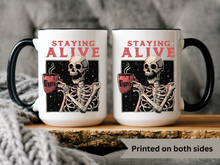 Load image into Gallery viewer, Staying Alive Funny Coffee Mug Gift for Coffee Lovers Sarcastic Coffee Mug
