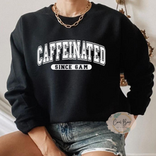 Load image into Gallery viewer, CAFFEINATED SINCE 6AM CREWNECK
