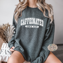 Load image into Gallery viewer, CAFFEINATED SINCE 6AM CREWNECK
