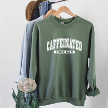 Load image into Gallery viewer, CAFFEINATED SINCE 6AM CREWNECK
